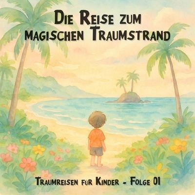 Die Reise zum magischen Traumstrand - Claudia Schröder, Audio, 4066004775333