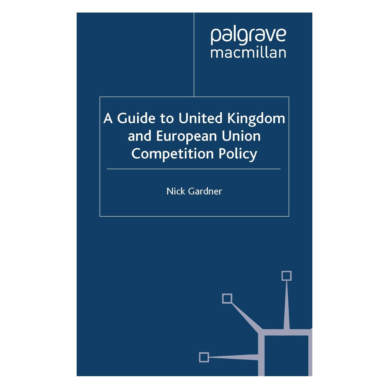 Palgrave Macmillan Uk A Guide to United European Union Competition Policy (Englisch, Hardcover, N. Gardner, Nick Gardner) (9780333763919)