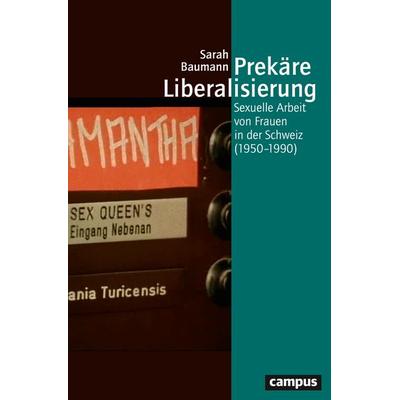 Prekäre Liberalisierung, Taschenbuch von Sarah Baumann, Campus, 978-3-593-52140-4