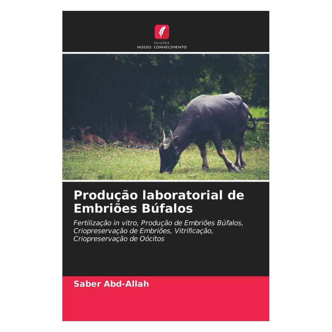 Edicoes Nosso Conhecimento Produção laboratorial de Embriões Búfalos (Softcover, Saber Abd-Allah) (51460540)