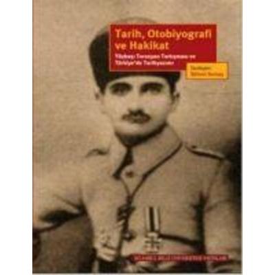 Tarih, Otobiyografi ve Hakikat, Taschenbuch von Taner Akcam,Ayhan Aktar,Suavi Aydin,Ohannes Kilicdagi,Bülent Somay, İstanbul Bilgi Üniversitesi