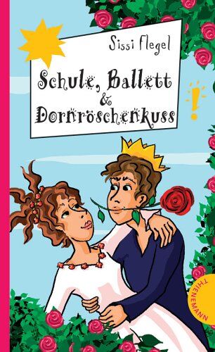 Sissi Flegel - Schule, Ballett & Dornröschenkuss - Preis vom 17.10.2026 19:25:27 h