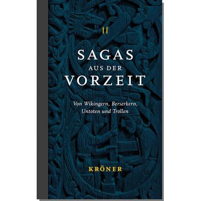 Sagas aus der Vorzeit – Band 2: Wikingersagas, Gebundene Ausgabe von , Alfred Kröner Verlag, 978-3-520-61401-8