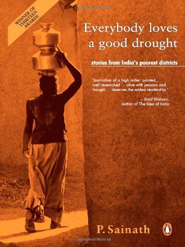 P. Sainath - Everybody Loves a Good Drought: Stories from India's Poorest Districts - Preis vom 13.10.2026 19:28:25 h