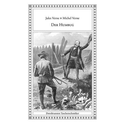 Der Humbug, Taschenbuch von Jules Verne,Michel Verne, Verlag Dornbrunnen, 978-3-943275-13-1