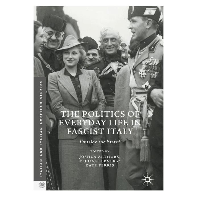Palgrave Macmillan The Politics of Everyday Life in Fascis (Englisch, Hardcover) (61490116)