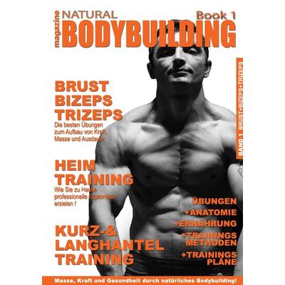 natural BODYBUILDING magazine BOOK 1, Taschenbuch von Janusz Z. Kobylanski v. G., BoD – Books on Demand, 978-3-8370-4452-2