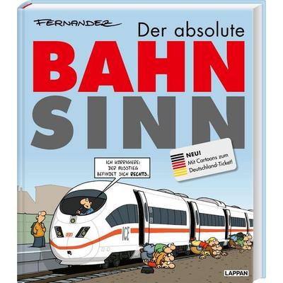 Der absolute Bahnsinn, Gebundene Ausgabe von Miguel Fernandez, Lappan, 978-3-8303-6446-7