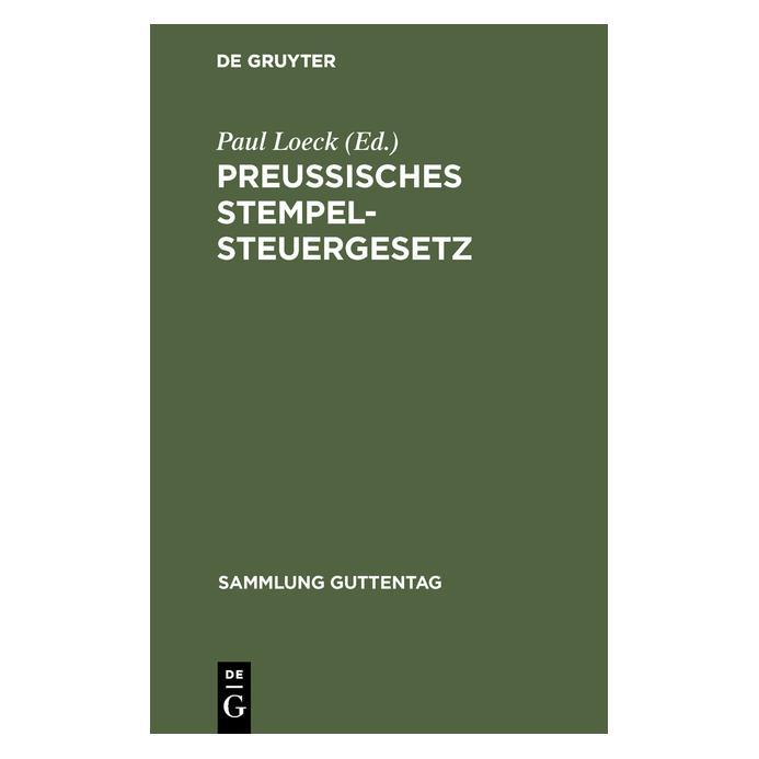 De Gruyter PreuÃisches Stempelsteuergesetz (Deutsch, Hardcover, Paul Loeck) (67772669)