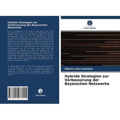 Hybride Strategien zur Verbesserung der Bayesschen Netzwerke, Taschenbuch von Ádamo Lima Santana, Verlag Unser Wissen, 978-620-2-97601-5