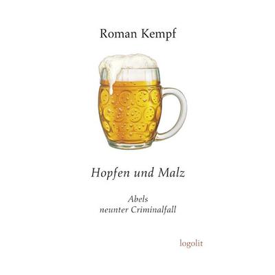 Hopfen und Malz, Taschenbuch von Roman Kempf, LOGO, 978-3-939462-41-5