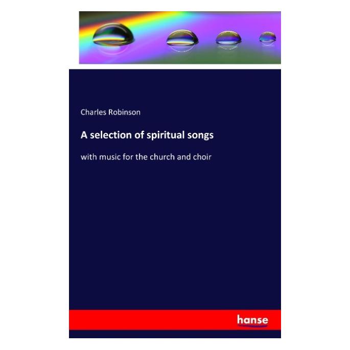 Hansebooks A selection of spiritual songs (Englisch, Softcover, Charles Robinson) (55805407)