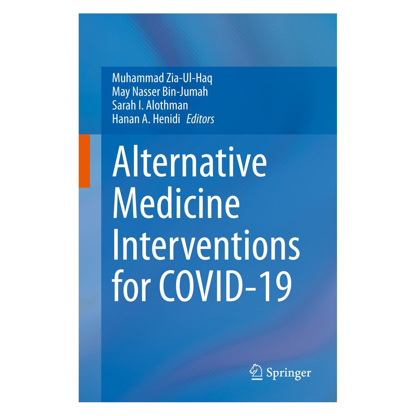 Springer Alternative Medicine Interventions for COVID-19 (Englisch, Hardcover, Hanan A. Henidi, May Nasser Bin-Jumah, Muhammad Zia-Ul-Haq, Sarah I. Alothman) (9783030679880)