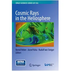 Cosmic Rays in the Heliosphere, Fachbücher von BernHeber, Rudolf Steiger, József Kóta