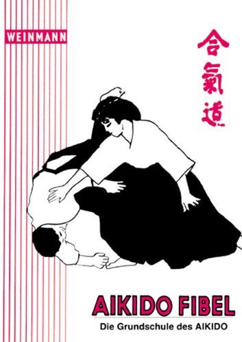 Eugen Hölzel - Aikido-Fibel: Die Grundschule des Aikido - Preis vom 09.10.2026 07:28:09 h