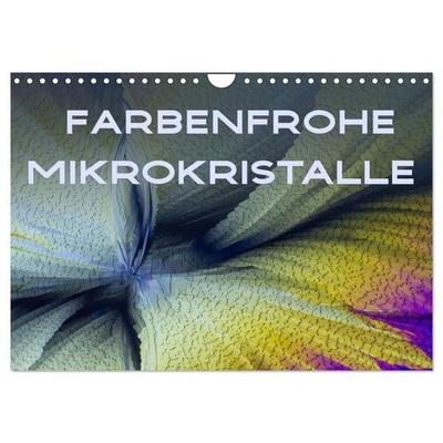 Farbenfrohe Mikrokristalle (Wandkalender 2027 DIN A4 quer), CALVENDO Monatskalender