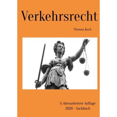 Verkehrsrecht, Taschenbuch von Thomas Koch, Epubli, 978-3-7502-9478-3