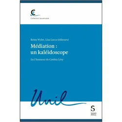 Médiation : un kaléidoscope, Fachbücher von Lisa Locca, Rémy Wyler