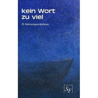 Kein Wort zu viel, Taschenbuch von , BoD – Books on Demand, 978-3-7460-3204-7