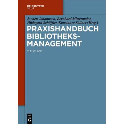 Praxishandbuch Bibliotheksmanagement, Gebundene Ausgabe von , De Gruyter Saur, 978-3-11-102991-7
