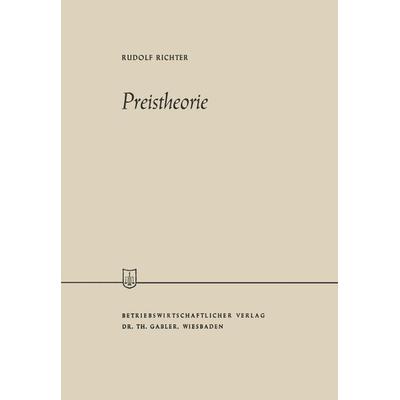 Preistheorie, Taschenbuch von Rudolf Richter, Betriebswirtschaftlicher Verlag Gabler, 978-3-409-88492-1