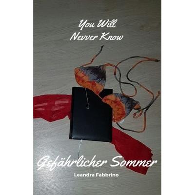 You Will Never Know, Taschenbuch von Leandra Fabbrino, Epubli, 978-3-7427-0269-2