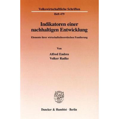 Indikatoren einer nachhaltigen Entwicklung., Taschenbuch von Alfred Endres,Volker Radke, Duncker & Humblot, 978-3-428-09243-7