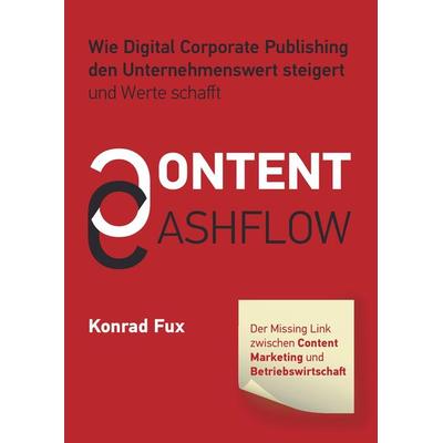 Content & Cashflow, Gebundene Ausgabe von Konrad Fux, Tredition, 978-3-7439-5855-5