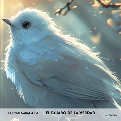 El pájaro de la verdad - Spanisch-Hörverstehen meistern - Fernán Caballero, CD, 9783991686170