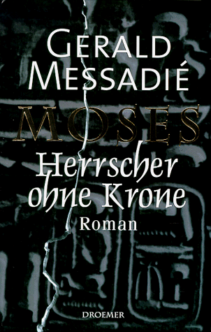 Gerald Messadié - Moses, Herrscher ohne Krone - Preis vom 10.10.2026 11:48:34 h
