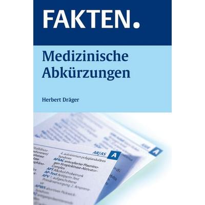 FAKTEN. Medizinische Abkürzungen, Taschenbuch von Herbert Dräger, Thieme, 978-3-13-773803-9