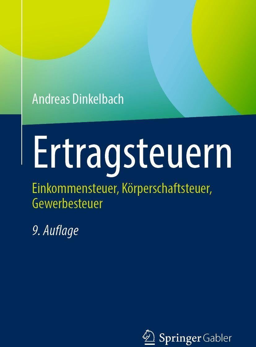 Andreas Dinkelbach - Ertragsteuern: Einkommensteuer, Körperschaftsteuer, Gewerbesteuer - Preis vom 09.10.2026 07:28:09 h