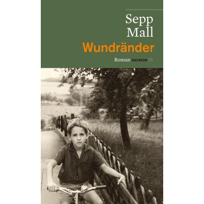 Wundränder, Taschenbuch von Sepp Mall, Haymon Verlag