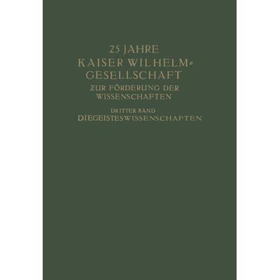 25 Jahre Kaiser Wilhelm-Gesellschaft, Taschenbuch von , Springer Berlin, 978-3-642-93843-6
