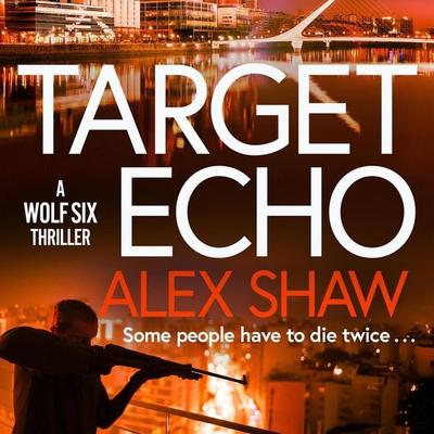 Target Echo - Alex Shaw, Audio, 9781836784128