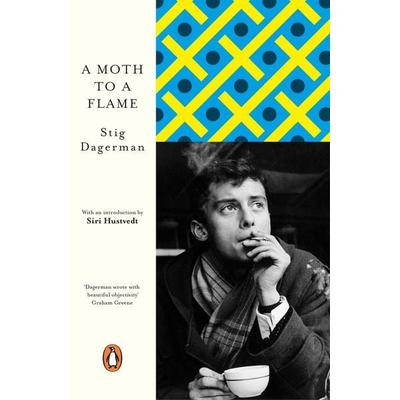 A Moth to a Flame, Taschenbuch von Stig Dagerman, Penguin Books, 978-0-241-40073-9