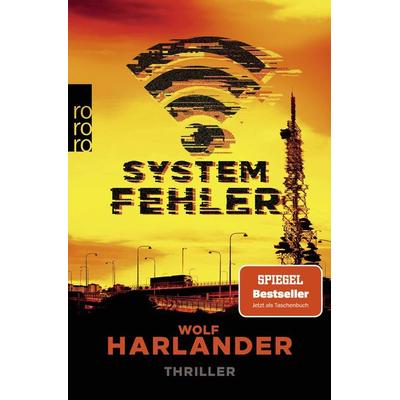 Systemfehler, Taschenbuch von Wolf Harlander, Rowohlt Taschenbuch, 978-3-499-00662-3