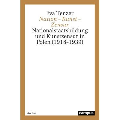 Nation – Kunst – Zensur, Taschenbuch von Eva Tenzer, Campus, 978-3-593-35949-6