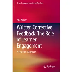 Written Corrective Feedback: The Role of Learner Engagement, Fachbücher von Alia Moser