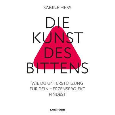 Die Kunst des Bittens, Gebundene Ausgabe von Sabine Hess, Murmann Publishers, 978-3-86774-784-4