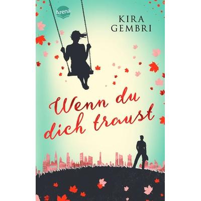 Wenn du dich traust, Taschenbuch von Kira Gembri, Arena