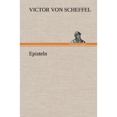 Episteln, Gebundene Ausgabe von Victor Scheffel, Tredition, 978-3-8472-6603-7