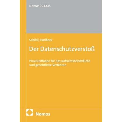 Der Datenschutzverstoß, Taschenbuch von Hans-Hermann Schild,Katja Horlbeck, Nomos, 978-3-7560-3347-8