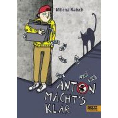 Anton macht's klar, Gebundene Ausgabe von Milena Baisch, Beltz, J