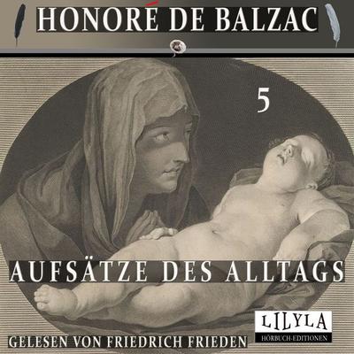 Aufsätze des Alltags 5 - Honore de Balzac, Audio, 9783988525536