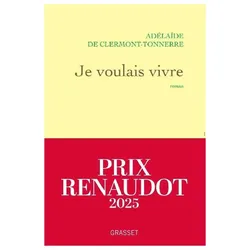 Je voulais vivre, Belletristik von Adélaïde de Clermont-Tonnerre