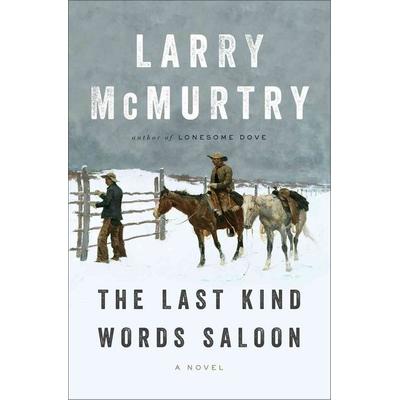 The Last Kind Words Saloon, Gebundene Ausgabe von Larry McMurtry, Liveright Publishing Corporation, 978-0-87140-786-3