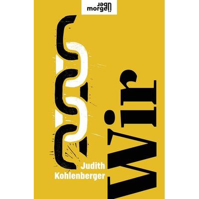 Wir, Gebundene Ausgabe von Judith Kohlenberger, Kremayr & Scheriau, 978-3-218-01255-3