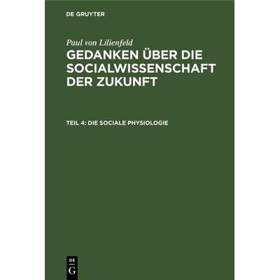 Die sociale Physiologie, Gebundene Ausgabe von Paul Lilienfeld, De Gruyter, 978-3-11-238341-4