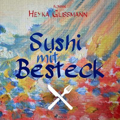 Sushi mit Besteck - Heyka Glissmann, Audio, 9788726449457